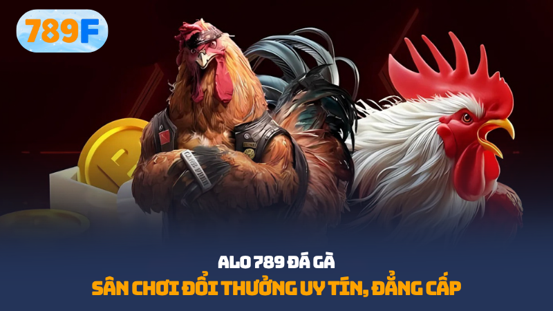 Alo 789 đá gà