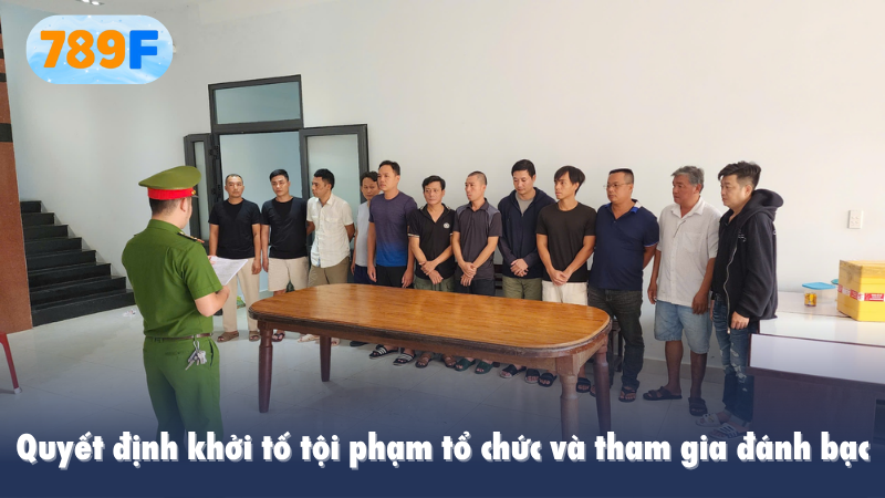 Quyết định khởi tố tội phạm tổ chức và tham gia đánh bạc