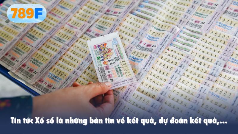 Tin tức Xổ số là những bản tin về kết quả, dự đoán kết quả